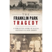 The Franklin Park Tragedy: A Forgotten Story of Racial Injustice in New Jersey