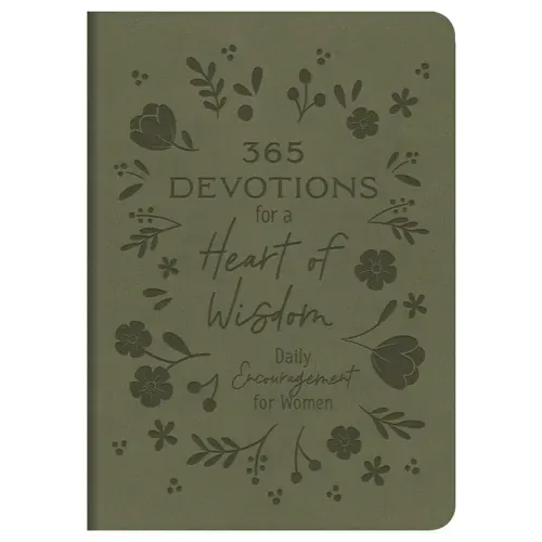 365 Devotions for a Heart of Wisdom: Daily Encouragement for Women