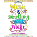 Magic Is Something You Make: Hand Lettering, Creative Coloring and Inspirations