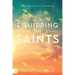 Equipping the Saints: Raising Up Everyday Revivalists Who Sustain the Move of God