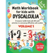 Math Workbook For Kids With Dyscalculia. A resource toolkit book with 100 math activities to overcoming difficulties with numbers. Volume 1. Full colo