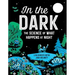 In the Dark: The Science of What Happens at Night