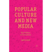 Popular Culture and New Media: The Politics of Circulation