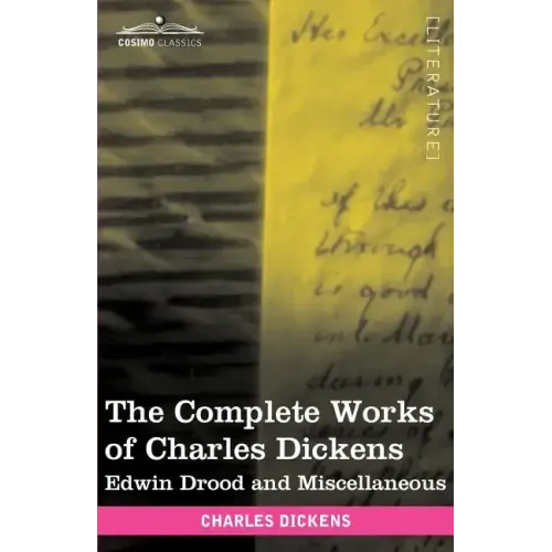 The Complete Works of Charles Dickens (in 30 Volumes, Illustrated): Edwin Drood and Miscellaneous