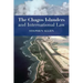 The Chagos Islanders and International Law