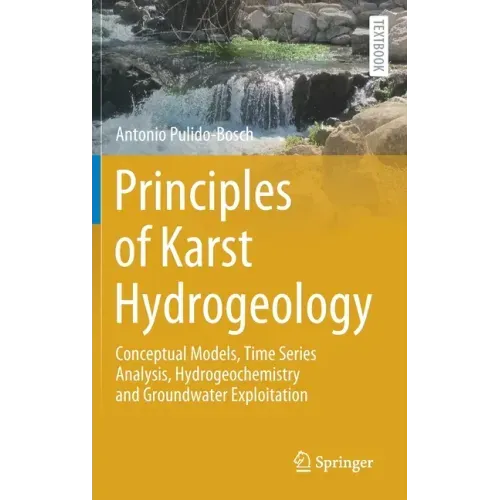 Principles of Karst Hydrogeology: Conceptual Models, Time Series Analysis, Hydrogeochemistry and Groundwater Exploitation