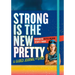Strong Is the New Pretty: A Guided Journal for Girls
