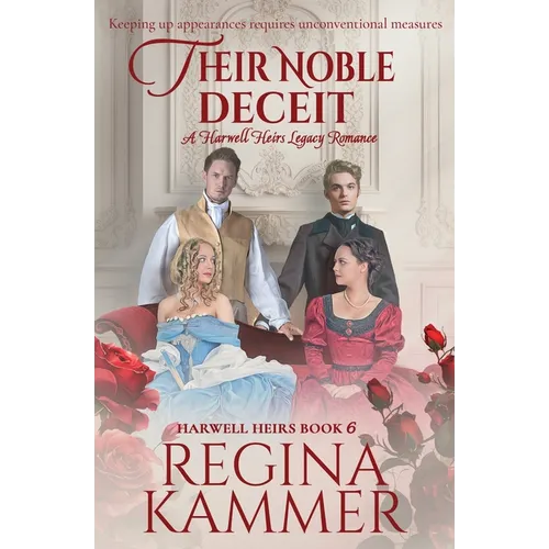 Their Noble Deceit: A Harwell Heirs Legacy Romance