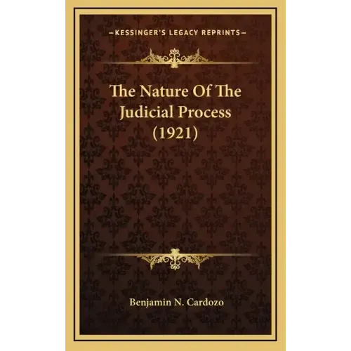 The Nature of the Judicial Process (1921)