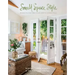 Small Space Style: Because You Don't Need to Live Large to Live Beautifully