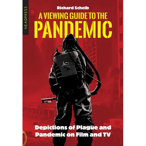 A Viewing Guide to the Pandemic: Depictions of Plague and Pandemic on Film and TV