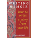 Writing Memoir: How to tell a story from your life