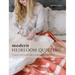 Modern Heirloom Quilting: 12 Quilt Patterns for a Contemporary Home