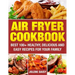 Air Fryer Cookbook: Best 100+ Healthy, Delicious and Easy Recipes for Your Family