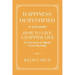 Happiness Demystified: How to Live a Happier Life