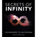 Secrets of Infinity: 150 Answers to an Enigma