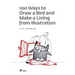 100 Ways to Draw a Bird and Make a Living from Illustration