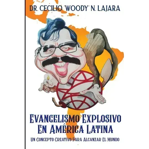 Evangelismo explosive en América Latina: Un concepto creative para alcanzar el mundo