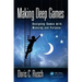 Making Deep Games: Designing Games with Meaning and Purpose