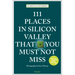 111 Places in Silicon Valley That You Must Not Miss