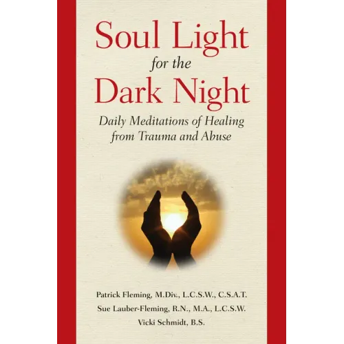 Soul Light for the Dark Night: Daily Meditations of Healing from Trauma and Abuse