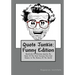 Quote Junkie: Funny Edition: Hundreds Of Hilarious Quotes By Some Of The Most Serious Men And Women In The History Of The World