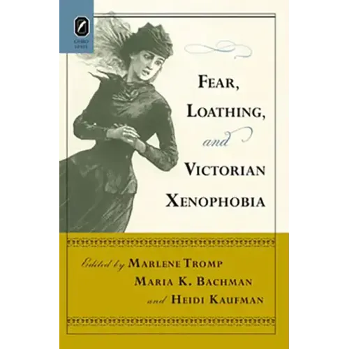 Fear, Loathing, and Victorian Xenophobia