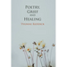 Poetry, Grief and Healing
