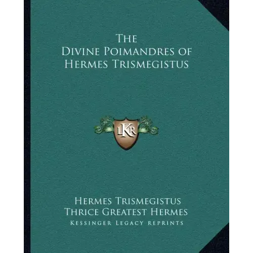 The Divine Poimandres of Hermes Trismegistus