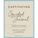 Captivating Guided Journal, Revised Edition: Exploring the Treasures of Your Heart and Soul