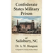 Confederate States Military Prison at Salisbury, NC