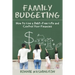 Family Budgeting: How to Live a Debt-Free Life and Control Your Finances