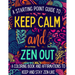 Keep Calm and Zen Out: A coloring book and affirmations to keep and stay zen-like.