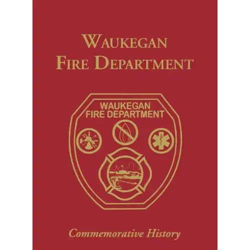 Waukegan Fire Department: Commemorative History