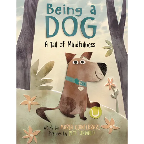 Being a Dog: A Tail of Mindfulness