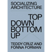 Socializing Architecture: Top-Down / Bottom-Up
