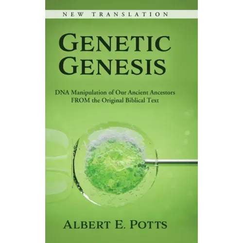 Genetic Genesis: DNA Manipulation of Our Ancient Ancestors From the Original Biblical Text