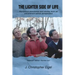 The Lighter Side of Life: Humorous anecdotes and stories from an uncommon-sense perspective
