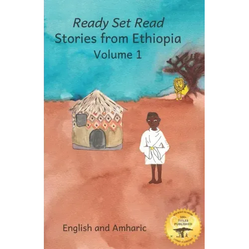 Stories From Ethiopia: Volume 1: Learning Lessons Through Fables, in English and Amharic