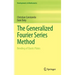 The Generalized Fourier Series Method: Bending of Elastic Plates