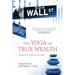 The Yoga of True Wealth: Wisdom From a Heart on Wall Street