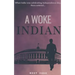 A Woke Indian