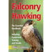 Falconry & Hawking - The Essential Handbook - Including Equipment, Training and Health