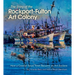 The Story of the Rockport-Fulton Art Colony: How a Coastal Texas Town Became an Art Enclave