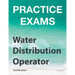Practice Exams - Water Distribution Operator Certification: Grades 1 and 2