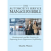 The Automotive Service Manager's Bible, Fundamentals & Best Practices to Improve Service Department Profitability