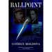 Ballpoint: A Tale of Genius and Grit, Perilous Times, and the Invention That Changed the Way We Write