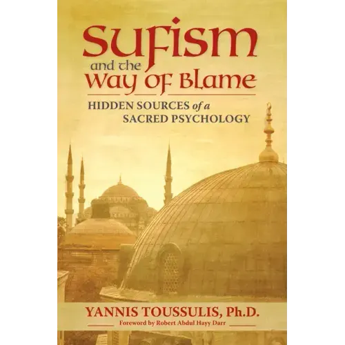 Sufism and the Way of Blame: Hidden Sources of a Sacred Psychology