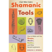 A Spirit Walker's Guide to Shamanic Tools: How to Make and Use Drums, Masks, Rattles, and Other Sacred Implements