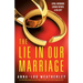 The Lie in Our Marriage: An absolutely gripping psychological thriller with a jaw-dropping twist